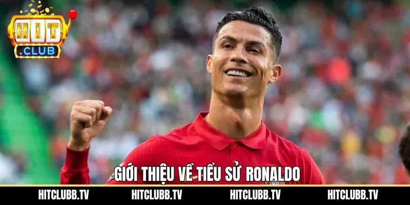 Nội dung cơ bản cần biết về tiểu sử Ronaldo