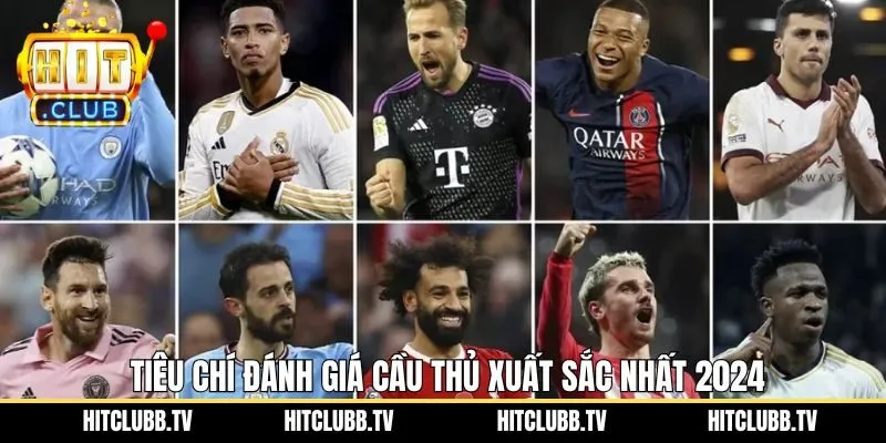 Cầu thủ xuất sắc nhất 2024 đáp ứng tiêu chí khắt khe